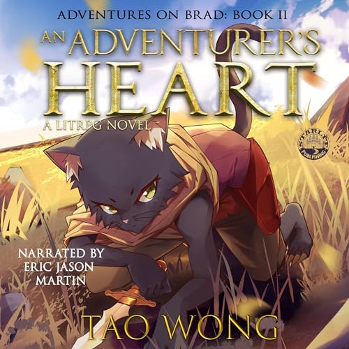 An Adventurer's Heart: Book 2 of the Adventures on Brad by Tao Wong