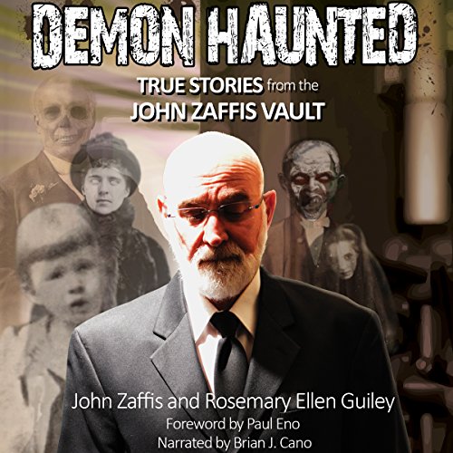 Demon Haunted: True Stories from the John Zaffis Vault by John Zaffis