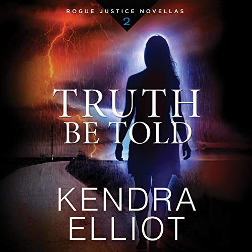 Truth Be Told by Kendra Elliot