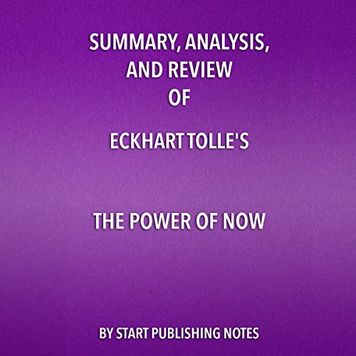 Summary, Analysis, and Review of Eckhart Tolle's The Power of Now