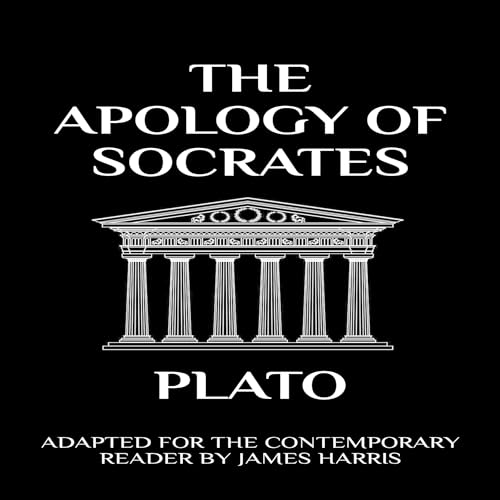 The Apology of Socrates: Adapted for the Contemporary Reader by Plato