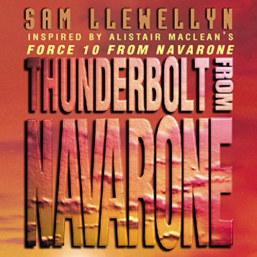 Thunderbolt from Navarone by Sam Llewellyn