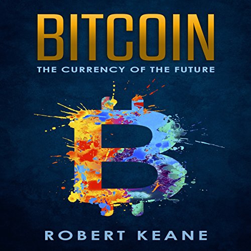 Bitcoin: The Currency of the Future