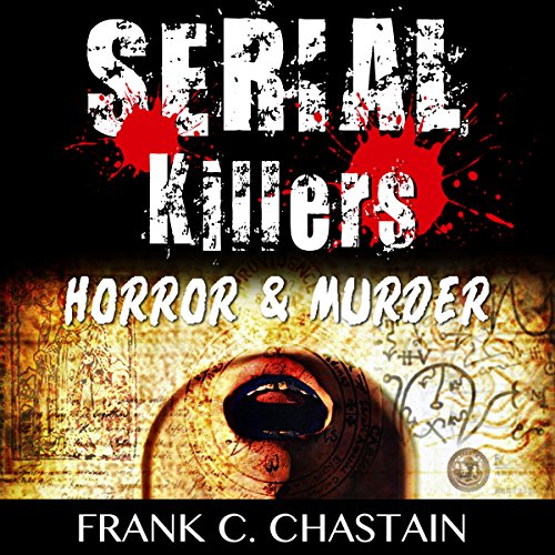 Serial Killers: Horror, & Murder