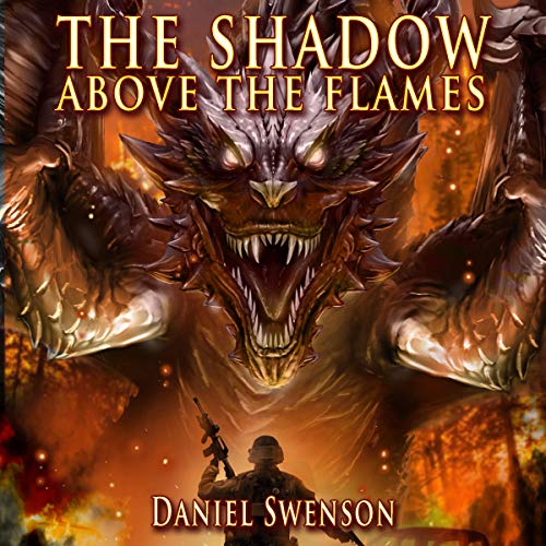 The Shadow Above the Flames by Daniel Swenson