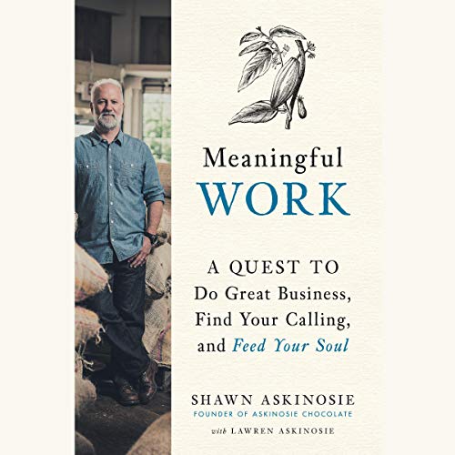 Meaningful Work by Shawn Askinosie