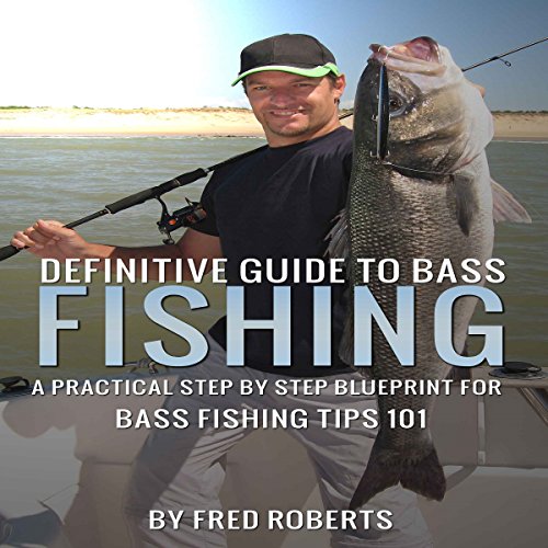 Definitive Guide to Bass Fishing