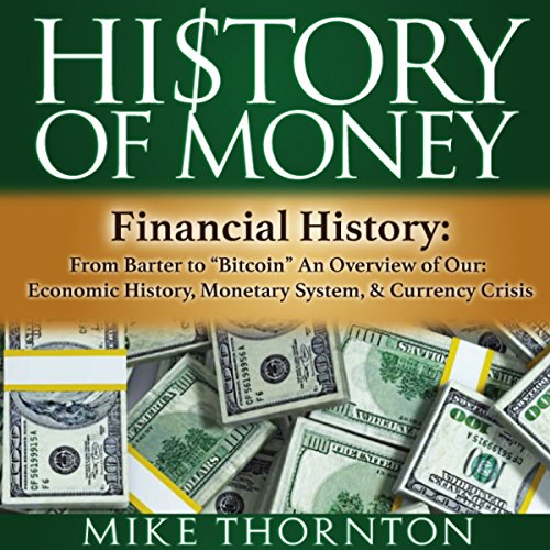 History of Money: Financial History: From Barter to "Bitcoin"