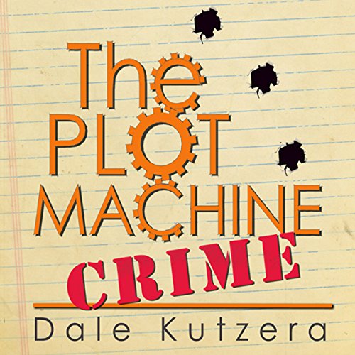 The Plot Machine: Crime: Design Better Stories Faster (Volume 2)