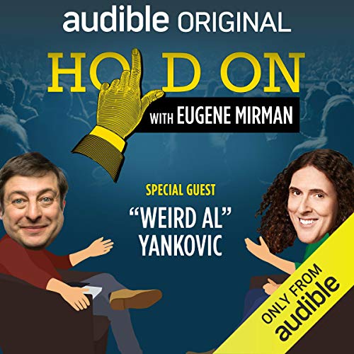 Ep. 2: Weird Al Loses His Glasses (Hold On with Eugene Mirman) by Eugene Mirman