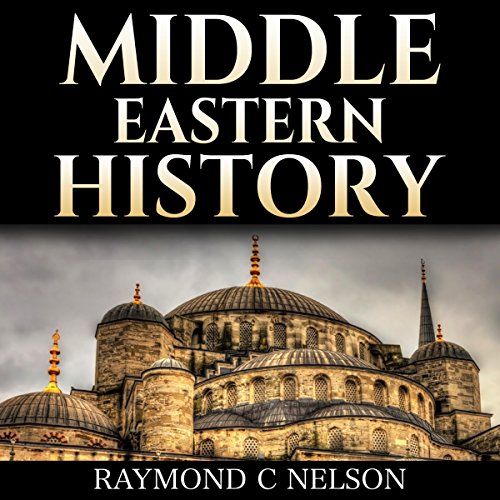 Middle Eastern History by Raymond C. Nelson