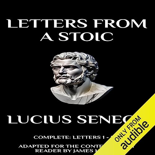 Letters from a Stoic: Complete (Letters 1 - 124)