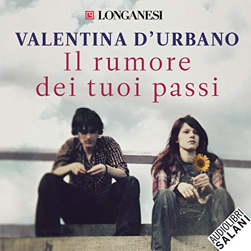 Il rumore dei tuoi passi by Valentina D'Urbano