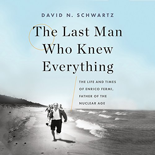 The Last Man Who Knew Everything by David N. Schwartz