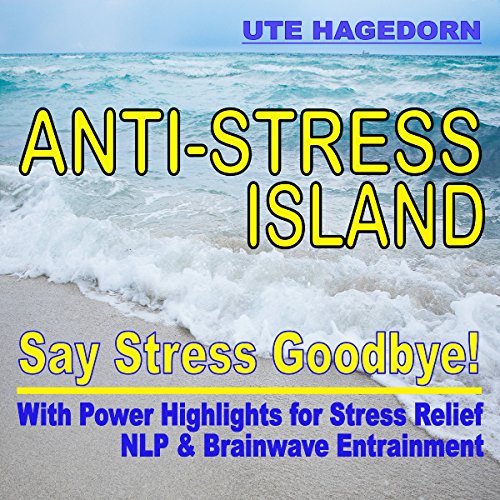 Anti-Stress Island: Say Stress Goodbye
