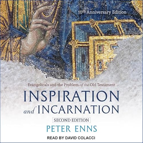 Inspiration and Incarnation by Peter Enns