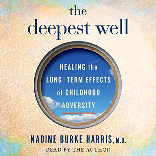 The Deepest Well by Dr. Nadine Burke Harris