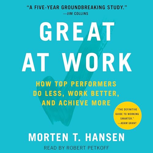 Great at Work by Morten T. Hansen