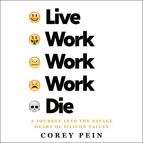 Live Work Work Work Die by Corey Pein