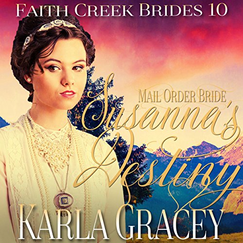 Mail Order Bride - Susanna's Destiny by Karla Gracey