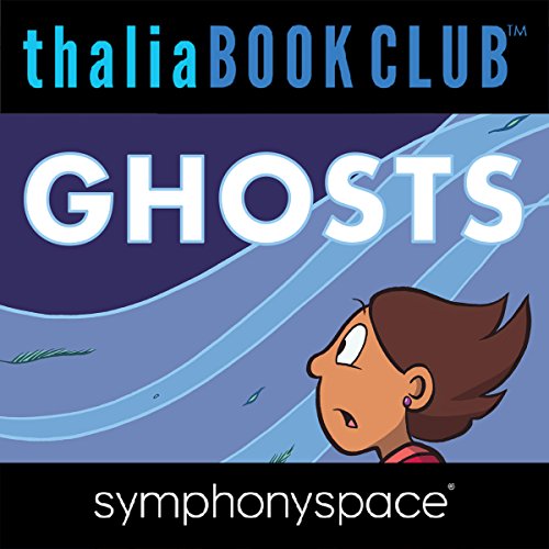 Thalia Kids' Book Club: Raina Telgemeier, Ghosts by Raina Telgemeier