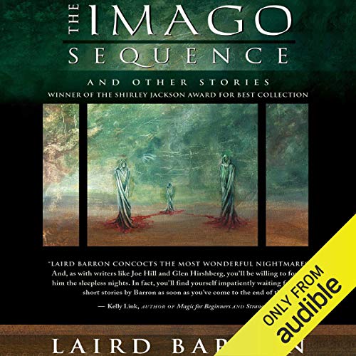 The Imago Sequence by Laird Barron