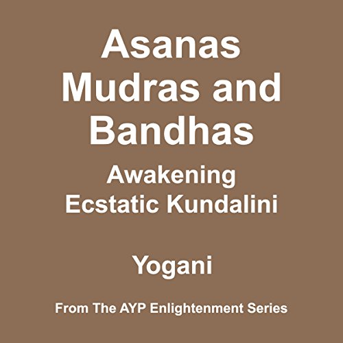 Asanas, Mudras and Bandhas by Yogani