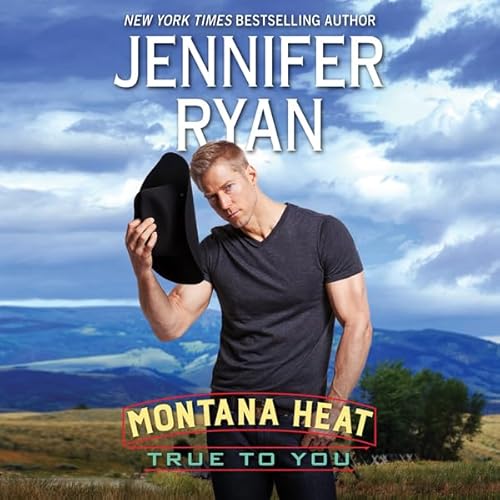 Montana Heat: True to You by Jennifer Ryan
