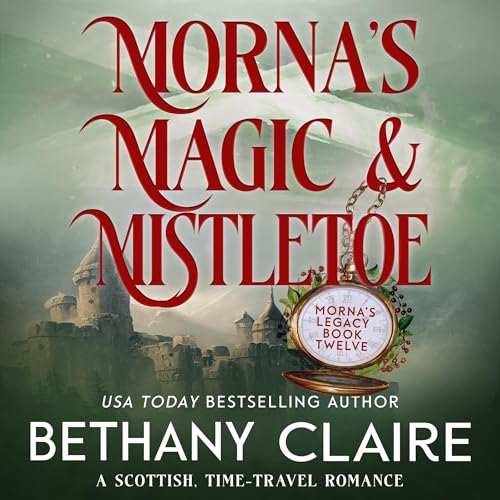 Morna's Magic & Mistletoe: A Scottish Time-Travel Romance