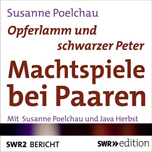 Opferlamm und schwarzer Peter: Machtspiele bei Paaren by Susanne Poelchau