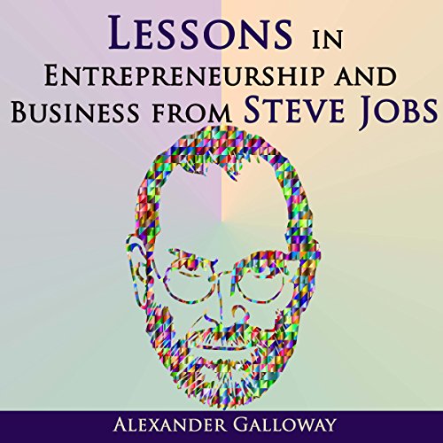 Lessons in Entrepreneurship and Business from Steve Jobs
