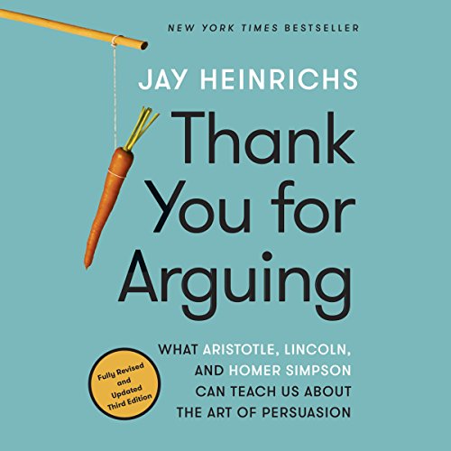 Thank You for Arguing, Third Edition by Jay Heinrichs