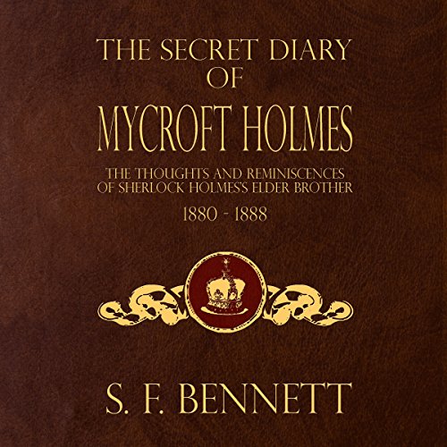 The Secret Diary of Mycroft Holmes by S. F. Bennett