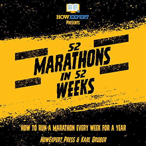 52 Marathons in 52 Weeks by HowExpert Press