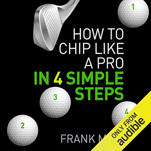 How to Chip Like a Pro in 4 Simple Steps