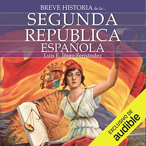 Breve historia de la Segunda República Española [Brief history of the Second Spanish Republic]