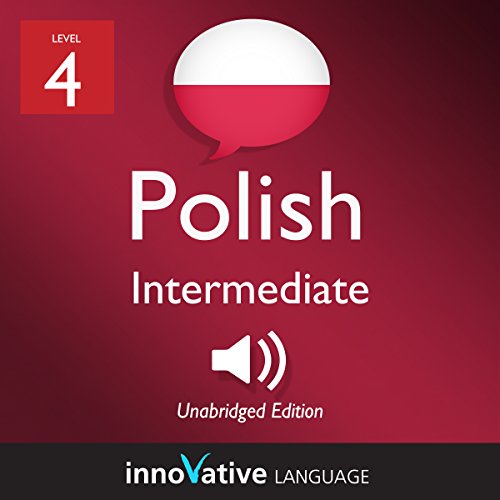 Learn Polish - Level 4: Intermediate Polish: Volume 1: Lessons 1-25