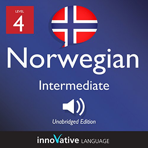 Learn Norwegian - Level 4: Intermediate Norwegian: Volume 1: Lessons 1-25