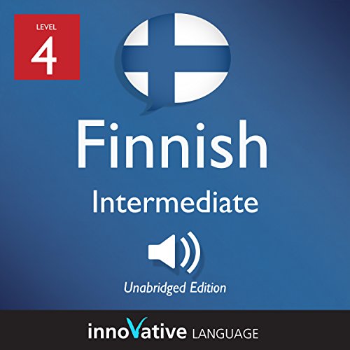 Learn Finnish - Level 4: Intermediate Finnish: Volume 1: Lessons 1-25