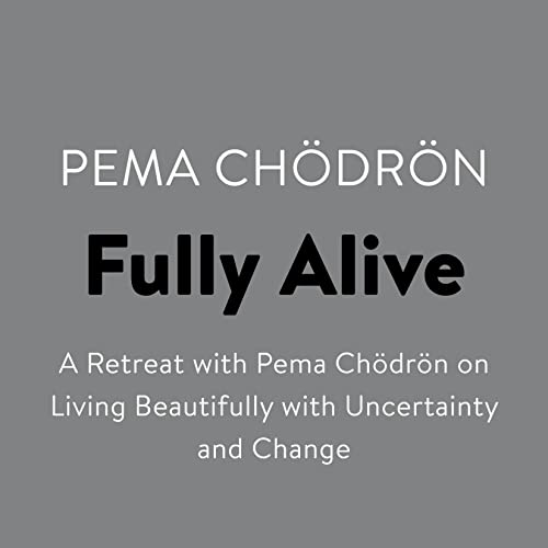 Fully Alive by Pema Chödrön