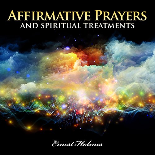 Affirmative Prayers and Spiritual Treatments