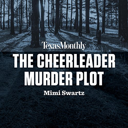 The Cheerleader Murder Plot by Mimi Swartz