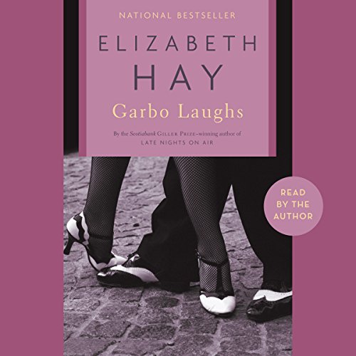 Garbo Laughs by Elizabeth Hay