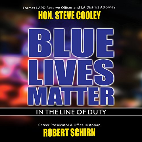 Blue Lives Matter: In the Line of Duty by Robert Schirn