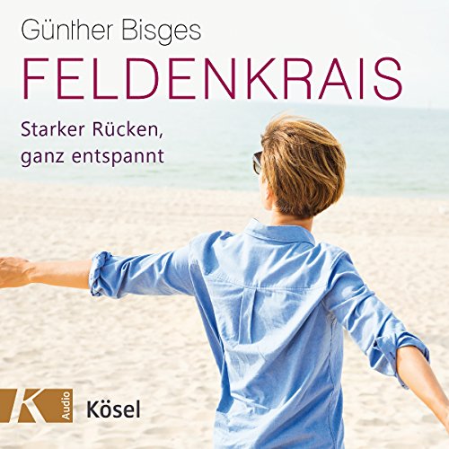 Feldenkrais: Starker Rücken, ganz entspannt by Günther Bisges