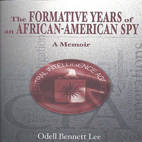 The Formative Years of an African-American Spy by Odell Bennett Lee