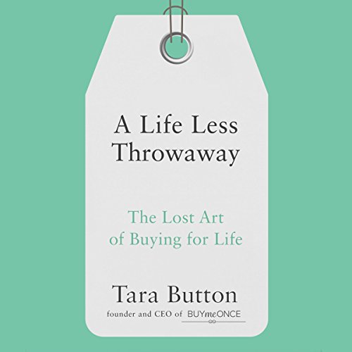 A Life Less Throwaway by Tara Button
