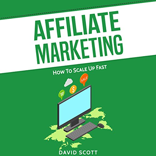 Affiliate Marketing: How to Scale Up Fast
