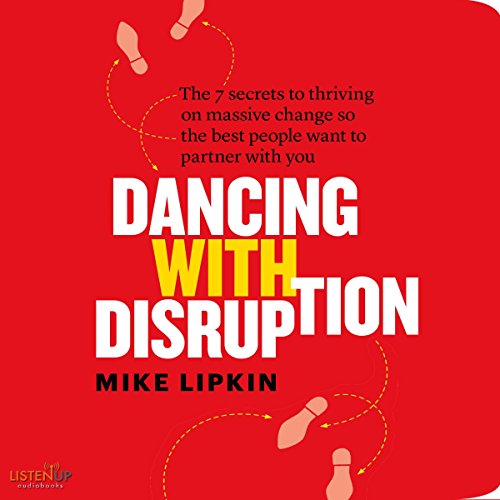 Dancing with Disruption by Mike Lipkin