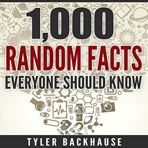 1,000 Random Facts Everyone Should Know